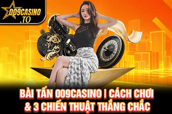bài tắn 009bet