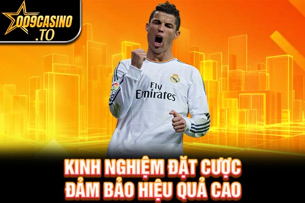 Kinh nghiệm đặt cược đảm bảo hiệu quả cao