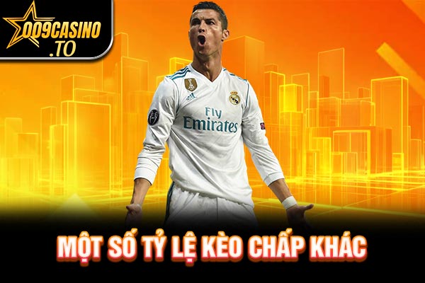 Một số tỷ lệ kèo chấp khác
