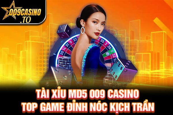 tài xỉu md5 009bet