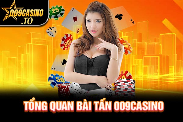 Tổng quan bài tấn 009bet